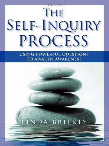 Cover for Linda Brierty · The Self-inquiry Process: Using Powerful Questions to Awaken Awareness (Paperback Book) (2007)