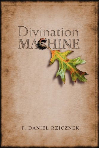 Cover for F Daniel Rzicznek · Divination Machine (Small Press Distribution (All Titles)) (Pocketbok) (2009)