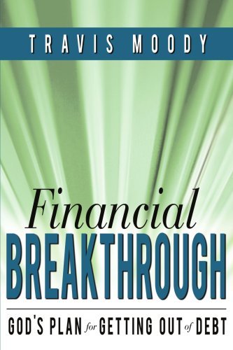 Travis Moody · Financial Breakthrough: God's Plan for Getting out of Debt (Paperback Book) (2008)