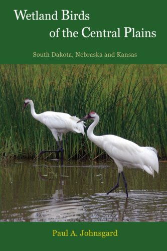 Cover for Paul Johnsgard · Wetland Birds of the Central Plains: South Dakota, Nebraska and Kansas (Paperback Book) (2012)