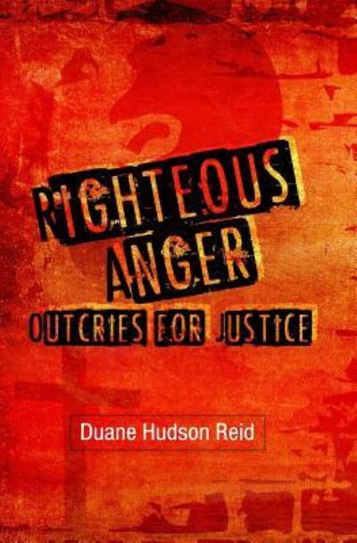 Cover for Duane Hudson Reid · Righteous Anger Outcries for Justice (Paperback Book) (2016)