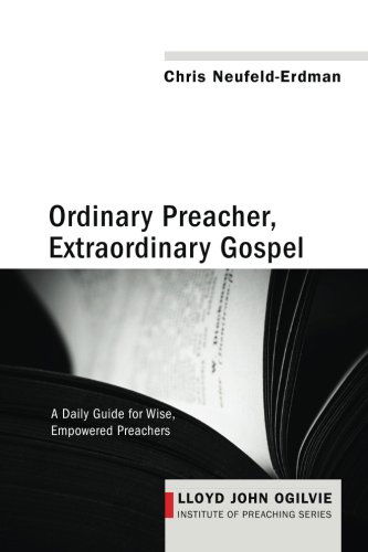 Cover for Chris Erdman · Ordinary Preacher, Extraordinary Gospel: A Daily Guide for Wise, Empowered Preachers - Lloyd John Ogilvie Institute of Preaching (Paperback Book) (2014)