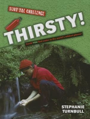 Cover for Stephanie Turnbull · Thirsty! (Survival Challenge) (Gebundenes Buch) (2015)