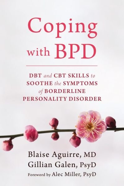 Cover for Blaise Aguirre · Coping with BPD: DBT and CBT Skills to Soothe the Symptoms of Borderline Personality Disorder (Taschenbuch) (2015)