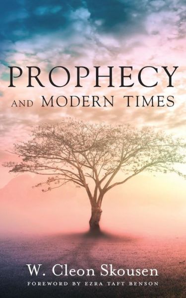 Cover for W Cleon Skousen · Prophecy and Modern Times Finding Hope and Encouragement in the Last Days (Taschenbuch) (2017)