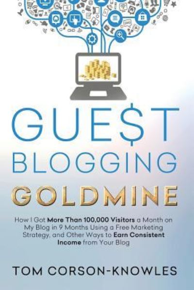 Cover for Tom Corson-Knowles · Guest Blogging Goldmine (Paperback Book) (2017)