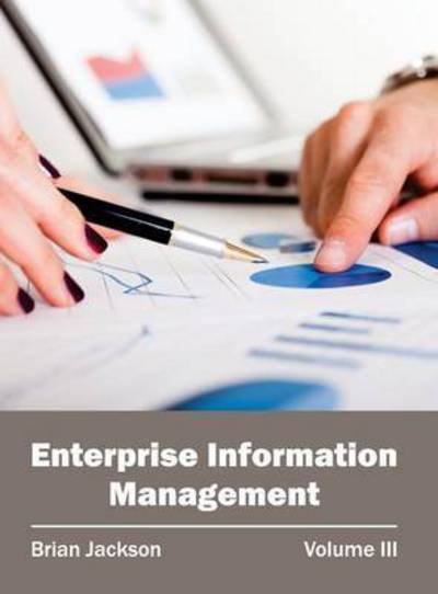 Cover for Brian Jackson · Enterprise Information Management: Volume III (Innbunden bok) (2015)