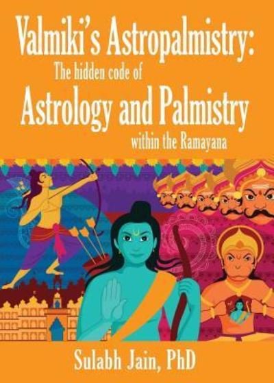 Cover for Sulabh Jain · Valmiki's Astropalmistry: The Hidden Code of Astrology and Palmistry within the Ramayana (Pocketbok) (2018)