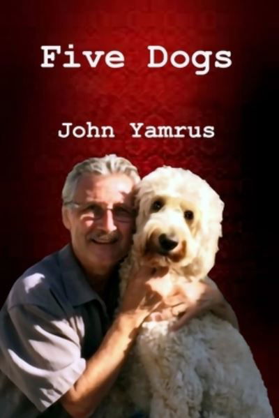 Cover for John Yamrus · Five Dogs (Paperback Book) (2020)