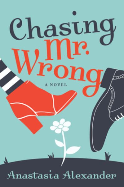 Cover for Anastasia Alexander · Chasing Mr. Wrong (Paperback Book) (2024)