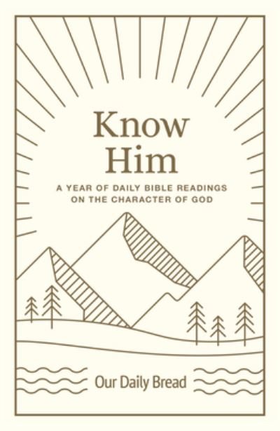 Know Him - Our Daily Bread - Livros - Discovery House Publishers - 9781640702189 - 4 de abril de 2023