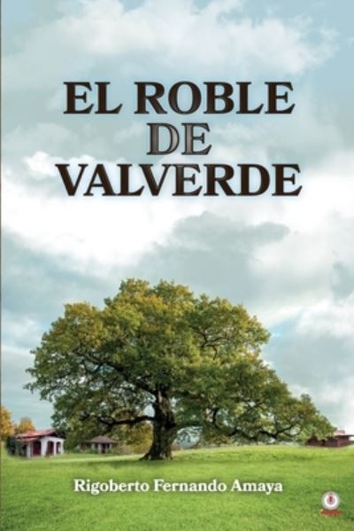 Cover for Rigoberto Fernando Amaya · El roble de Valverde (Paperback Book) (2021)