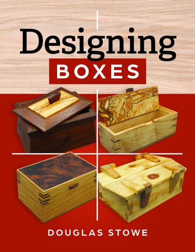 Designing Boxes - Doug Stowe - Libros - Taunton Press Inc - 9781641552189 - 15 de noviembre de 2024