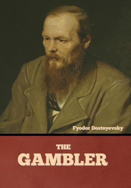 Cover for Fyodor Dostoyevsky · The Gambler (Hardcover Book) (2021)