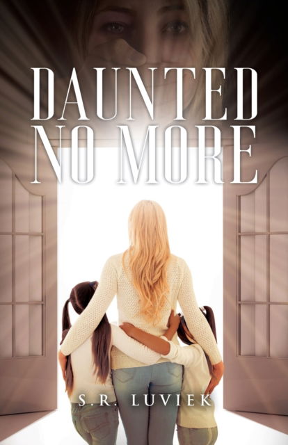 Daunted No More - S R Luviek - Livros - Author Academy Elite - 9781647464189 - 11 de outubro de 2020