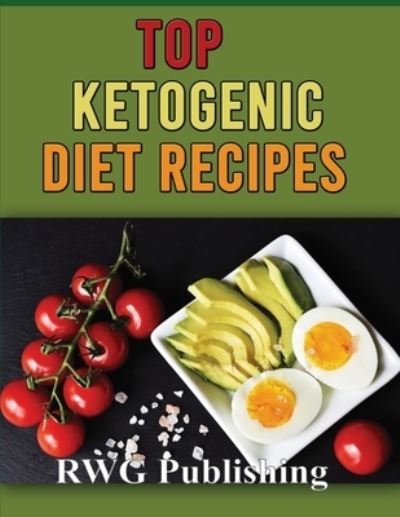 Cover for Rwg Publishing · Top Ketogenic Diet Recipes (Pocketbok) (2020)