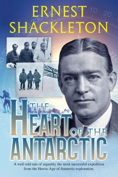 Cover for Ernest Shackleton · The Heart of the Antarctic (Annotated) (Paperback Book) (2020)