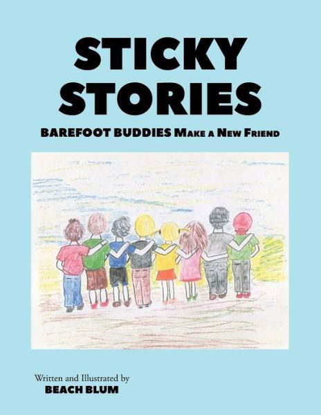 Cover for Beach Blum · Sticky Stories: Barefoot Buddies Make a New Friend (Paperback Book) (2021)