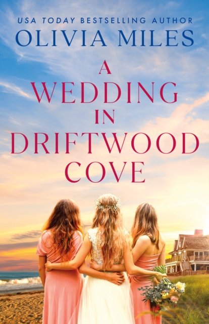 Cover for Olivia Miles · A Wedding in Driftwood Cove: A Novel (Taschenbuch) (2023)