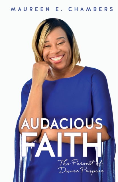 Cover for Maureen E Chambers · Audacious Faith: The Pursuit of Divine Purpose (Paperback Book) (2021)