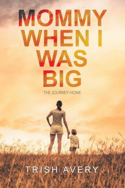 Cover for Trish Avery · Mommy When I Was Big (Paperback Book) (2020)