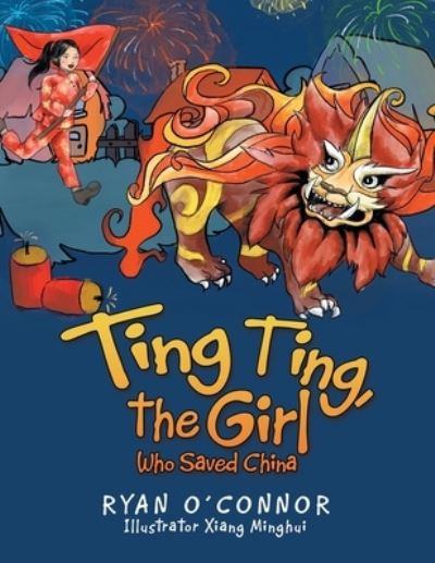 Cover for Ryan O'Connor · Ting Ting, the Girl Who Saved China (Paperback Book) (2021)