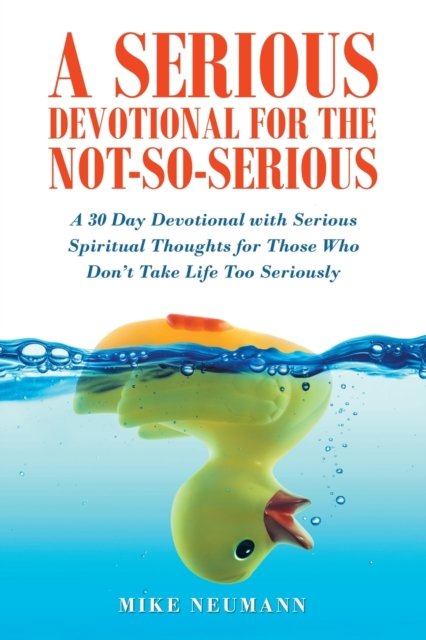 Mike Neumann · A Serious Devotional for the Not-So-Serious (Paperback Book) (2021)