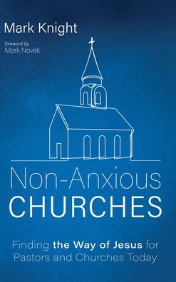 Cover for Mark Knight · Non-Anxious Churches (Inbunden Bok) (2022)