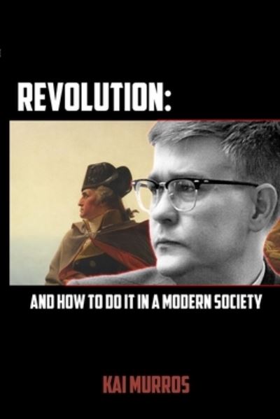 Cover for Kai Murros · Revolution and How to Do it in a Modern Society (Paperback Book) (2021)