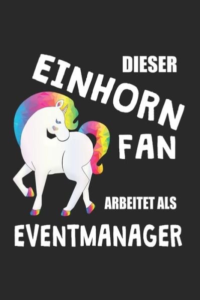 Cover for Eike Einhorn · Dieser Einhorn Fan Arbeitet Als Eventmanager (Paperback Book) (2019)