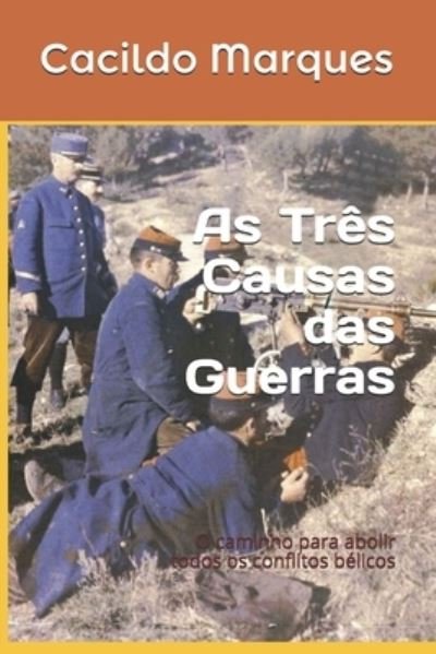 Cover for Cacildo Marques · As Tres Causas das Guerras (Taschenbuch) (2019)