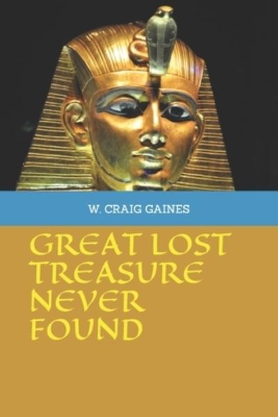 Cover for W Craig Gaines · Great Lost Treasure Never Found (Pocketbok) (2020)