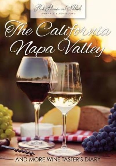 Cover for Flash Planners and Notebooks · The California Napa Valley and More Wine Taster's Diary (Paperback Book) (2016)