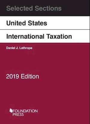 Cover for Daniel J. Lathrope · Selected Sections on United States International Taxation, 2019 - Selected Statutes (Paperback Book) (2019)