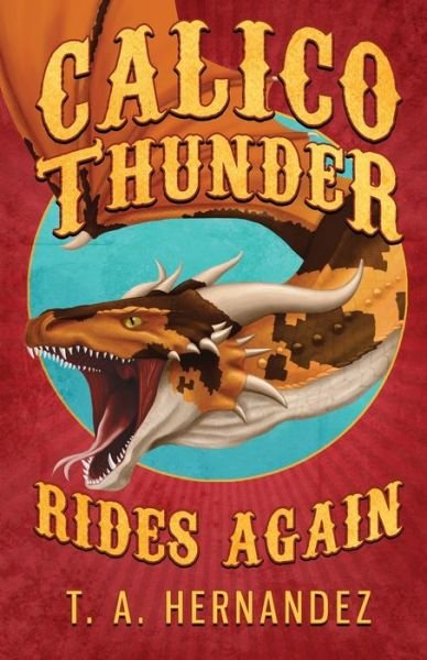 Cover for T a Hernandez · Calico Thunder Rides Again (Pocketbok) (2019)