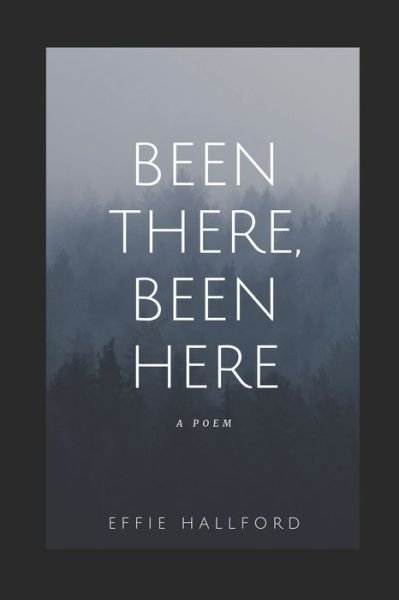 Cover for Effie Hallford · Been There, Been Here (Paperback Book) (2019)