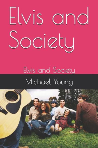 Cover for Michael Young · Elvis and Society (Paperback Book) (2019)