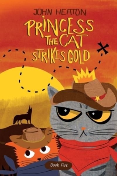 John Heaton · Princess the Cat Strikes Gold (Paperback Book) (2019)