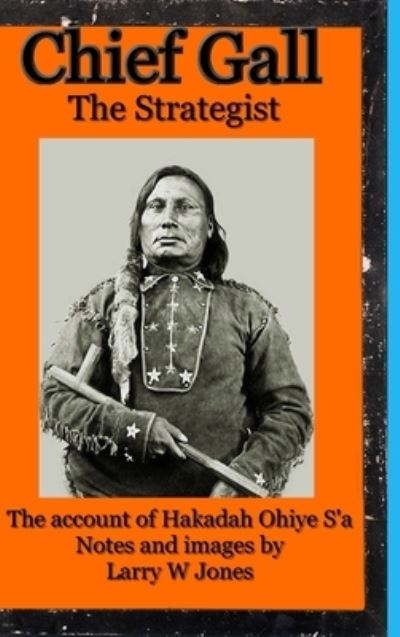 Cover for Larry W Jones · Chief Gall - The Strategist (Hardcover Book) (2021)