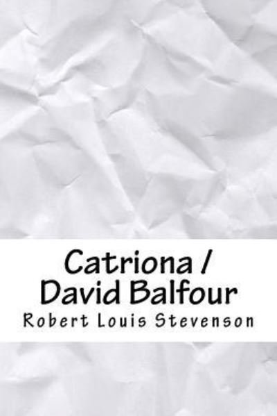 Cover for Robert Louis Stevenson · Catriona / David Balfour (Paperback Bog) (2018)