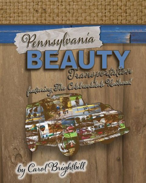 Cover for Carol a Brightbill · Pennsylvania Beauty - Transportation (Paperback Book) (2018)