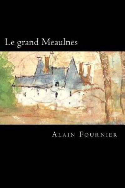 Cover for Alain Fournier · Le Grand Meaulnes (Taschenbuch) (2018)