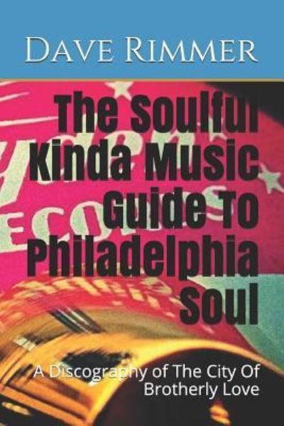 Cover for Dave Rimmer · The Soulful Kinda Music Guide To Philadelphia Soul (Paperback Book) (2019)