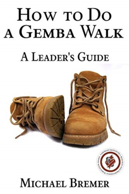 Cover for Michael Bremer · How to Do a Gemba Walk: Coaching Gemba Walkers (Paperback Book) (2018)