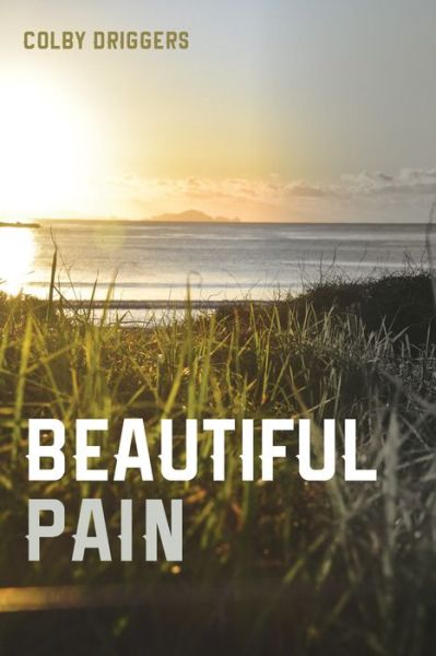 Cover for Colby Driggers · Beautiful Pain (Paperback Book) (2020)