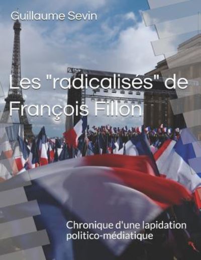 Cover for Guillaume Sevin · Les &quot;radicalises&quot; de Francois Fillon (Paperback Book) (2018)