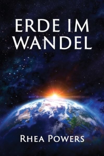 Erde im Wandel - Rhea Powers - Livros - Rhea Powers Krueger - 9781734724189 - 23 de outubro de 2020