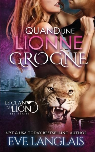 Cover for Eve Langlais · Quand une Lionne Grogne (Paperback Book) (2021)