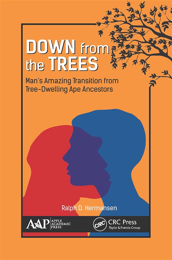 Ralph D. Hermansen · Down from the Trees: Man’s Amazing Transition from Tree-Dwelling Ape Ancestors (Paperback Book) (2021)