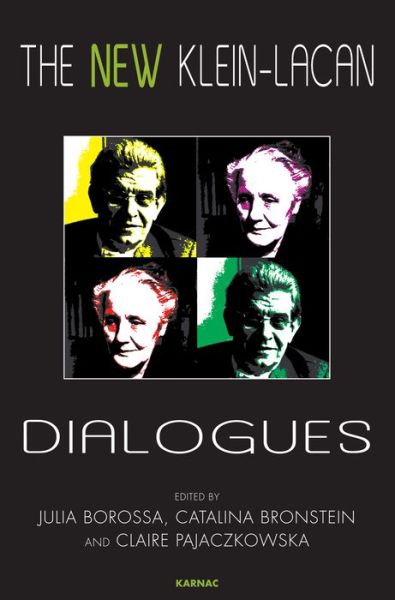 The New Klein-Lacan Dialogues - Julia Borossa - Books - Taylor & Francis Ltd - 9781780491189 - November 2, 2015